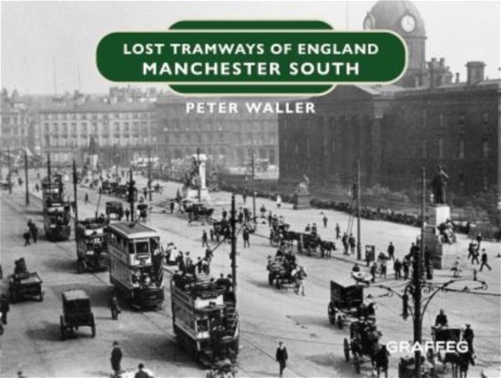 Cover for Peter Waller · Lost Tramways of England: Manchester South - Lost Tramways of England (Hardcover Book) (2023)