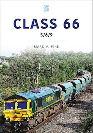 Cover for Mark Pike · Class 66: 5/6/9 - Britain's Railways Series (Taschenbuch) (2023)