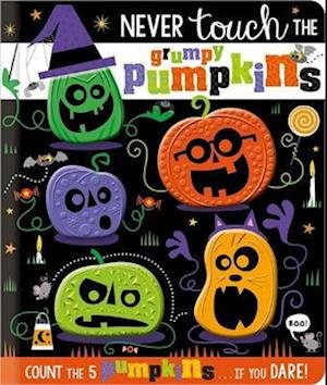 Never Touch the Grumpy Pumpkins - Rosie Greening - Livros - Make Believe Ideas - 9781803375465 - 1 de agosto de 2022