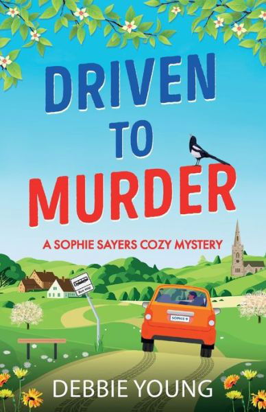 Cover for Debbie Young · Driven to Murder: A page-turning cozy crime murder mystery from Debbie Young for 2024 - A Sophie Sayers Cozy Mystery (Taschenbuch) (2024)