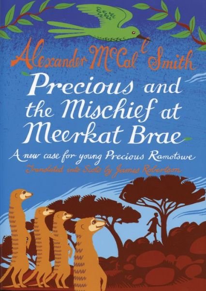 Cover for Alexander McCall Smith · Precious and the Mischief at Meerkat Brae: A Young Precious Ramotswe Case (Hardcover bog) (2013)