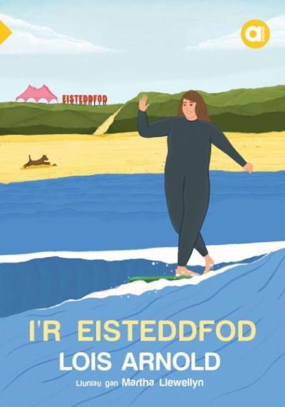 Cyfres Amdani: I'r Eisteddfod - Lois Arnold - Books - Gwasg Carreg Gwalch - 9781845278465 - July 26, 2022