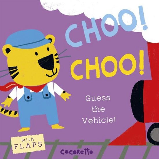 Cover for Child's Play · What's that Noise? CHOO! CHOO!: Guess the Vehicle! - What's That Noise? (Board book) (2015)
