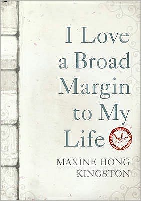 Cover for Maxine Hong Kingston · I Love a Broad Margin To My Life (Taschenbuch) (2011)