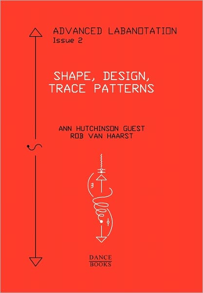 Cover for Ann Hutchinson Guest · Advanced Labanotation, Issue 2: Shape, Design, Trace Patterns (Pocketbok) (2011)