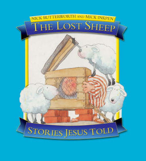 Cover for Nick Butterworth · The Lost Sheep - Stories Jesus Told (Paperback Book) [New edition] (2008)