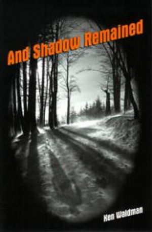 Cover for Ken Waldman · And Shadow Remained (Paperback Book) (2010)