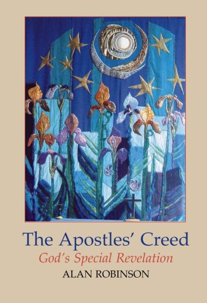 Cover for Alan Robinson · Apostles' Creed: God'S Special Revelation (Paperback Book) (2004)