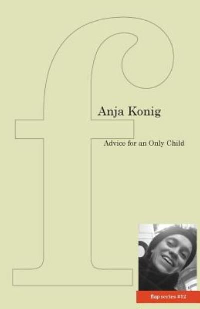 Cover for Anja Konig · Advice for an Only Child (Paperback Book) (2014)