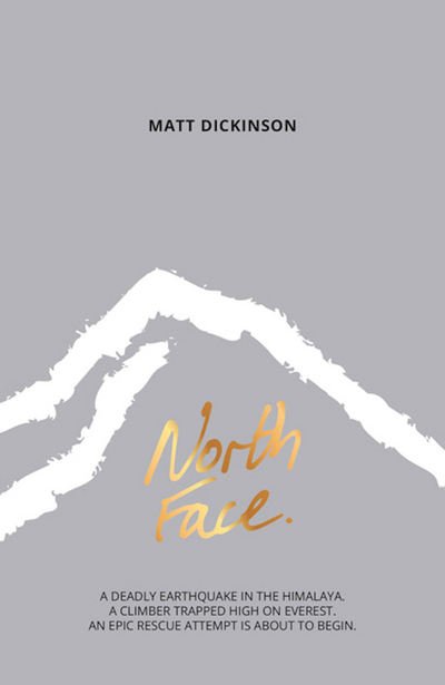 North Face: A deadly earthquake in the Himalaya. A climber trapped high on Everest. An epic rescue attempt is about to begin. - The Everest Files - Matt Dickinson - Bøger - Vertebrate Publishing Ltd - 9781910240465 - 10. marts 2016