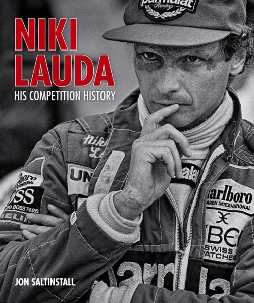 Niki Lauda: His Competition History - Jon Saltinstall - Books - Evro Publishing - 9781910505465 - November 28, 2019