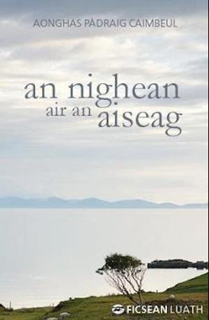 Cover for Aonghas Padraig Cain · An Nighean air an Aiseag (Pocketbok) [2 New edition] (2018)