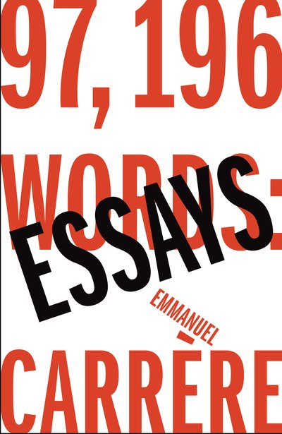 Cover for Emmanuel Carrere · 97,196 Words : Essays [Edizione: Regno Unito] (Bog) (2019)