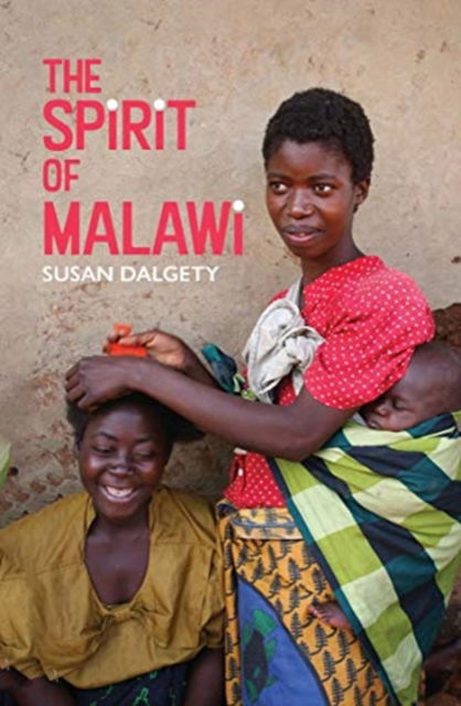 Cover for Susan Dalgety · The Spirit of Malawi (Paperback Book) (2021)