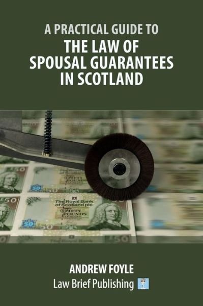 Cover for Andrew Foyle · A Practical Guide to the Law of Spousal Guarantees in Scotland (Paperback Book) (2021)