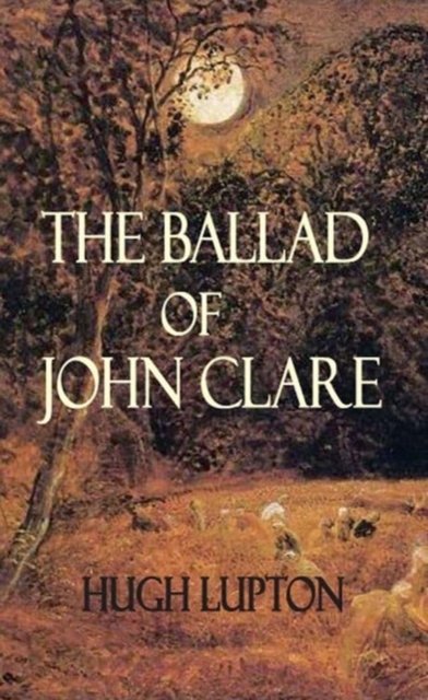 Cover for The Ballad of John Clare - Dedalus Retro (Paperback Book) (2023)