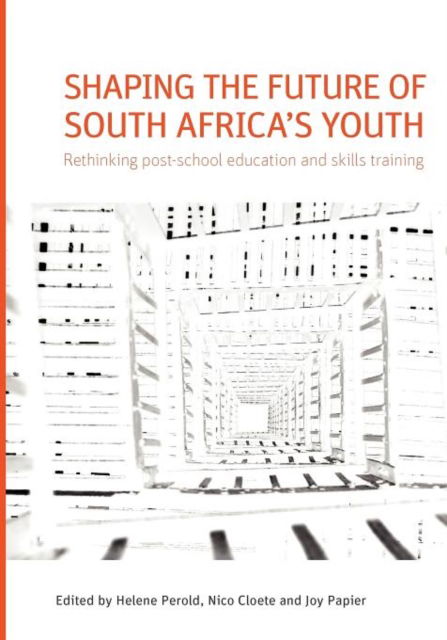 Cover for Shaping the future of South Africa's youth: Rethinking post-school education and skills training (Taschenbuch) (2012)