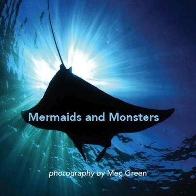 Cover for Meg Green · Mermaids and Monsters (Hardcover Book) (2017)