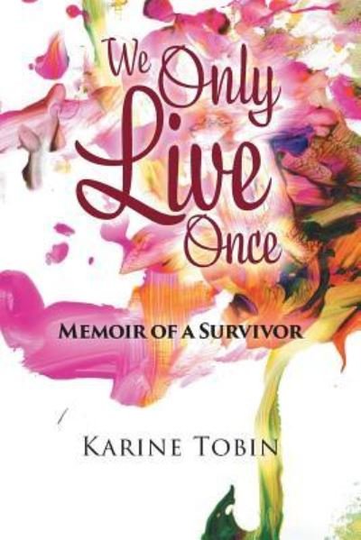 Karine Tobin · We Only Live Once (Paperback Bog) (2019)