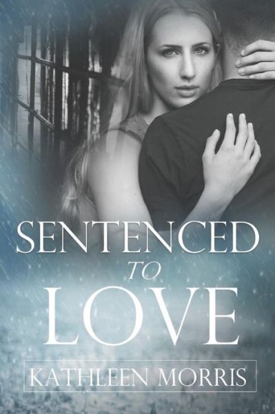 Cover for Kathleen Morris · Sentenced To Love (Paperback Book) (2018)