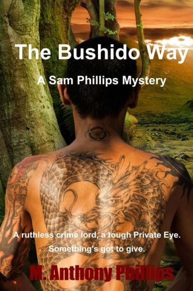 Cover for M Anthony Phillips · Bushido Way Sam Phillips (Paperback Book) (2015)
