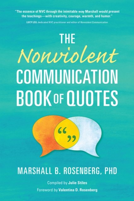 The Nonviolent Communication Book of Quotes - Rosenberg, Marshall B., PhD - Bücher - Puddle Dancer Press - 9781934336465 - 1. September 2023