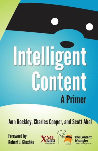 Cover for Ann Rockley · Intelligent Content: a Primer (Paperback Book) (2015)