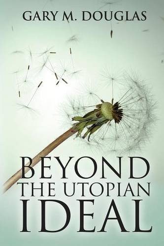 Cover for Gary M Douglas · Beyond the Utopian Ideal (Paperback Book) (2014)