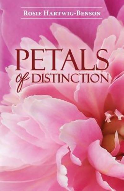 Cover for Rosie Hartwig-Benson · Petals of Distinction (Paperback Book) (2017)