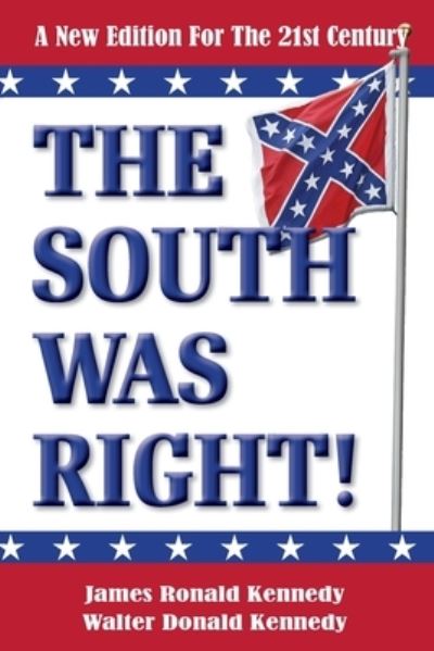 Cover for Walter Donald Kennedy · The South Was Right! (Paperback Book) (2020)