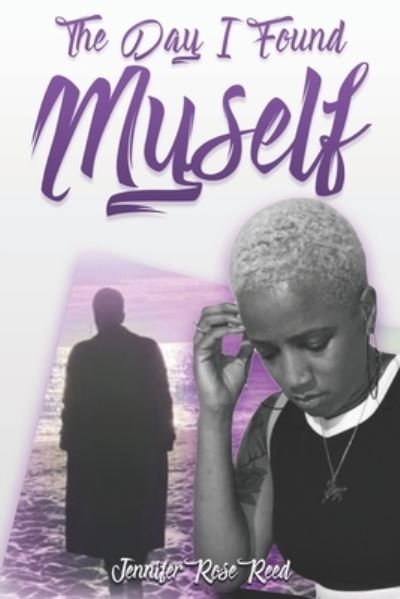 Cover for Jennifer Rose Reed · The Day I Found Myself (Paperback Book) (2021)