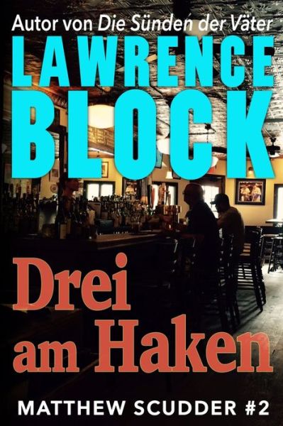 Drei am Haken - Lawrence Block - Books - LB Productions - 9781951939465 - February 10, 2020