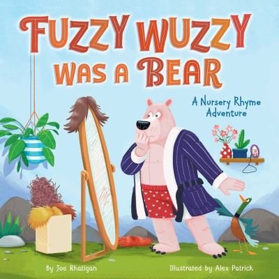 Cover for Rhatigan Joe · Fuzzy Wuzzy Was a Bear (Extended Nursery Rhymes): A Nursery Rhyme Adventure - A Nursery Rhyme Adventure (Tavlebog) (2022)