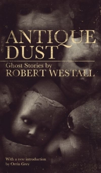 Cover for Robert Westall · Antique Dust (Hardcover Book) (2015)