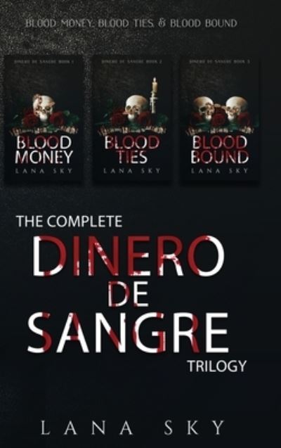 The Complete Dinero de Sangre Trilogy - Lana Sky - Książki - Lana Sky - 9781956608465 - 26 grudnia 2021