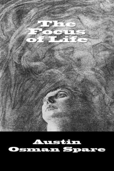 Cover for Austin Osman Spare · The Focus of Life (Paperback Book) (2017)