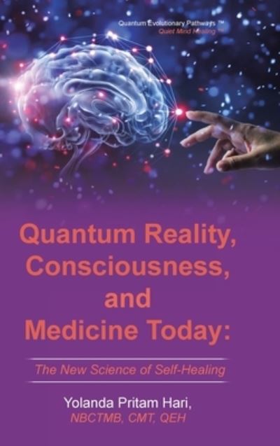 Cover for Yolanda Pritam Hari · Quantum Reality, Consciousness, and Medicine Today (Hardcover Book) (2019)