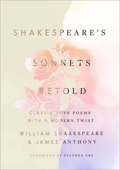 Shakespeare's Sonnets, Retold: Classic Love Poems with a Modern Twist - William Shakespeare - Boeken - Crown - 9781984823465 - 13 november 2018