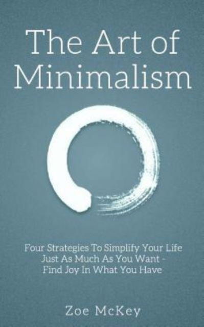 Cover for Zoe McKey · The Art of Minimalism (Pocketbok) (2018)