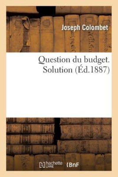 Cover for Joseph Colombet · Question Du Budget. Solution (Paperback Book) (2017)