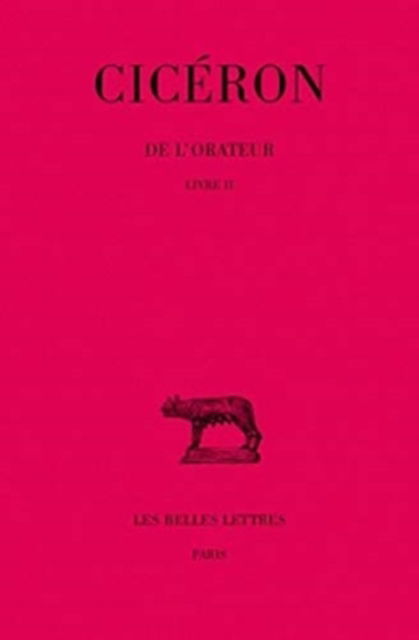 Cover for Cicéron · De L'orateur (Collection Des Universites De France Serie Latine) (French Edition) (Paperback Book) [French edition] (2009)