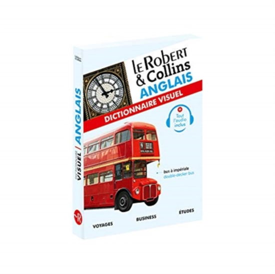 Le Robert et Collins Anglais: Dictionnaire Visuel: Handy visual vade-mecum for French-English - Dictionnaires Visuels - - Books - Le Robert - 9782321016465 - April 1, 2022