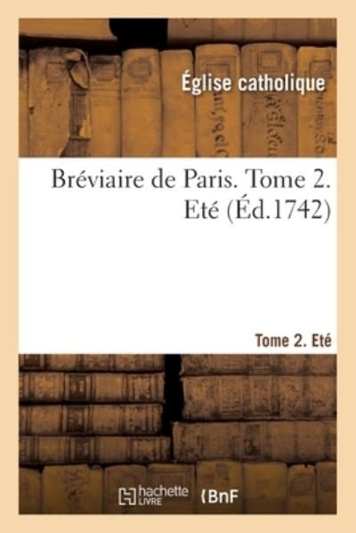 Cover for Eglise Catholique · Breviaire de Paris. Tome 2. Ete (Paperback Book) (2021)