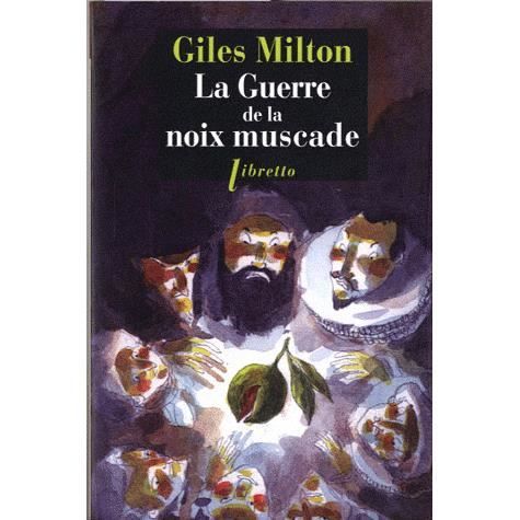 La guerre de la noix muscade - Giles Milton - Merchandise - Phebus - 9782752906465 - January 5, 2012