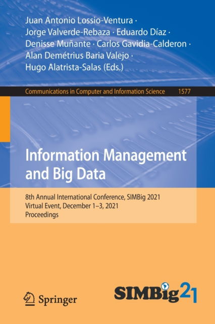 Cover for Information Management and Big Data: 8th Annual International Conference, SIMBig 2021, Virtual Event, December 1–3, 2021, Proceedings - Communications in Computer and Information Science (Paperback Book) [1st ed. 2022 edition] (2022)