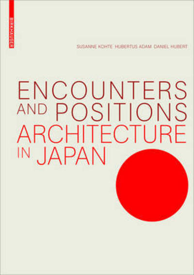 Cover for Susanne Kohte · Encounters and Positions: Architecture in Japan (Paperback Book) (2017)