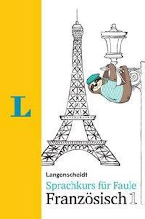 Langenscheidt Sprachkurs für Faule Französisch 1 - Buch und MP3-Download - Fabienne Schmaus - Books - Langenscheidt bei PONS - 9783125631465 - August 9, 2018