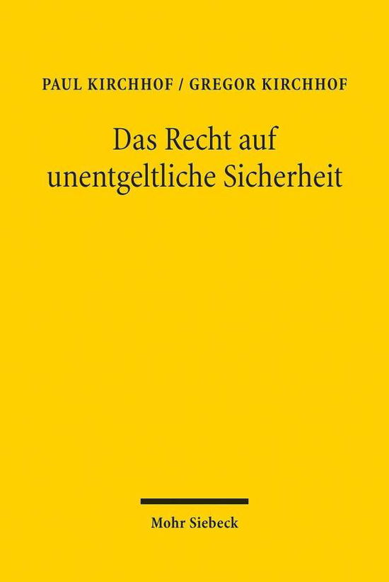 Cover for Paul Kirchhof · Das Recht auf unentgeltliche Sicherheit: Zur Sicherheitsgebuhr bei Risikoveranstaltungen (Paperback Book) (2020)