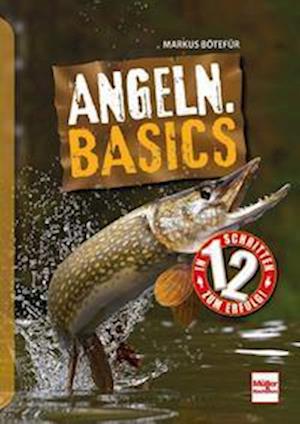 Angeln. Basics - Markus Bötefür - Książki - Müller Rüschlikon - 9783275022465 - 30 marca 2022