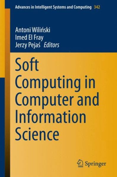 Cover for Antoni Wili Ski · Soft Computing in Computer and Information Science - Advances in Intelligent Systems and Computing (Paperback Book) [2015 edition] (2015)